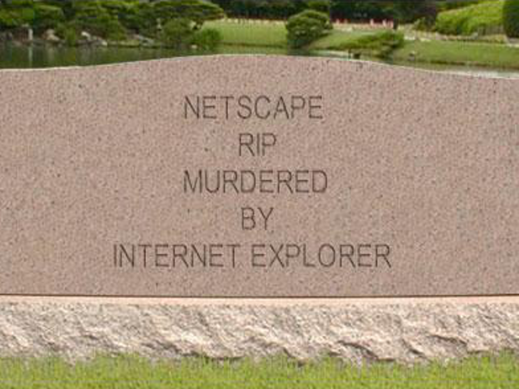 tomsbtone 'Netscape RIP murdered by Internet Explorer' 